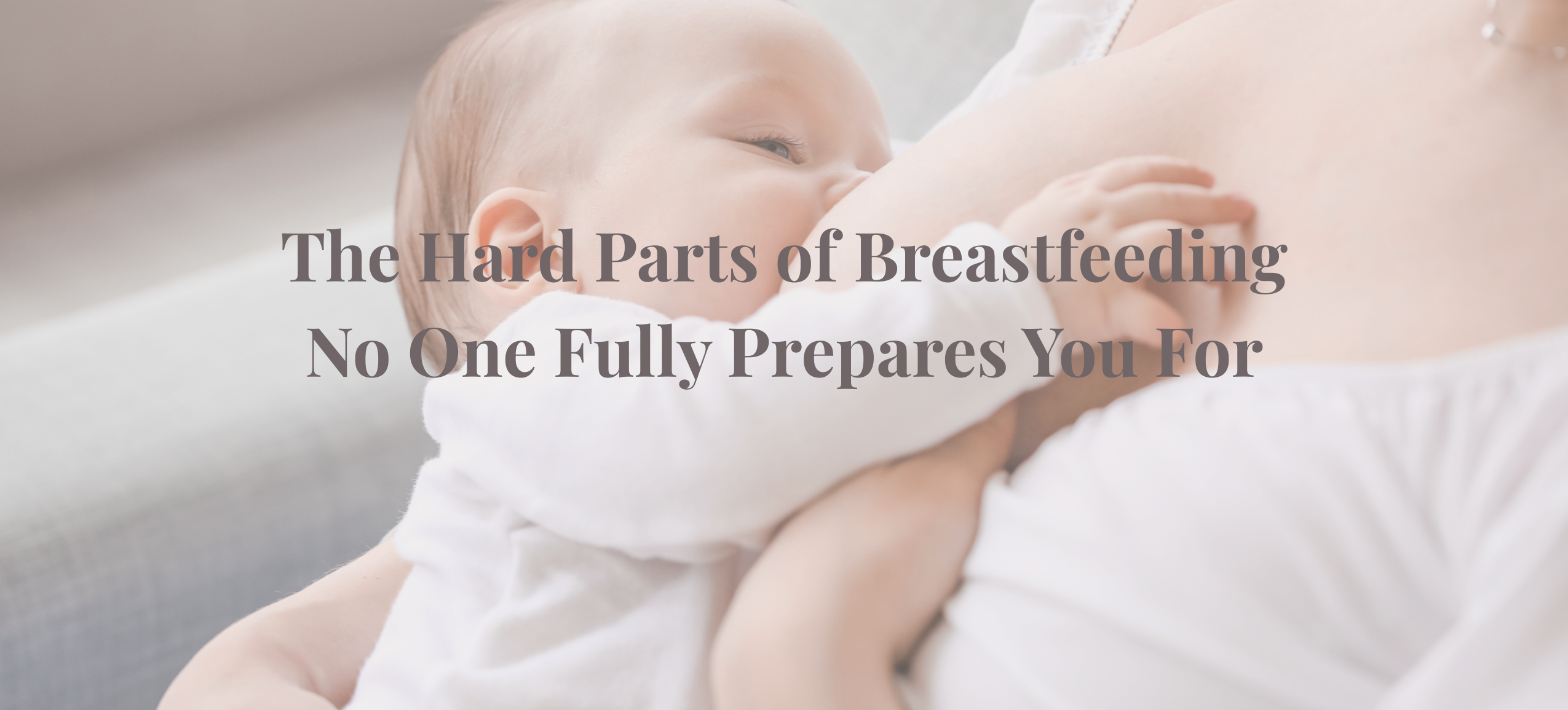 The Hard Parts Of Breastfeeding