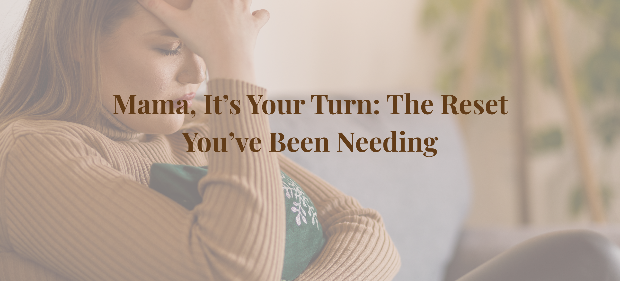 Mama, It’s Your Turn: The Reset You’ve Been Needing