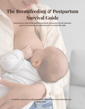The Breastfeeding & Postpartum Survival Guide